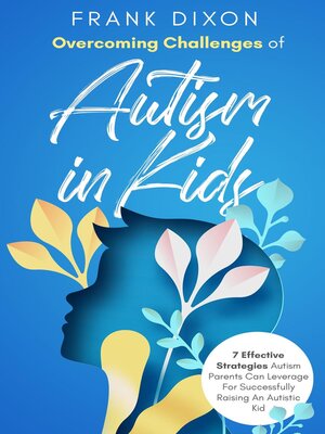 cover image of Overcoming Challenges of Autism in Kids